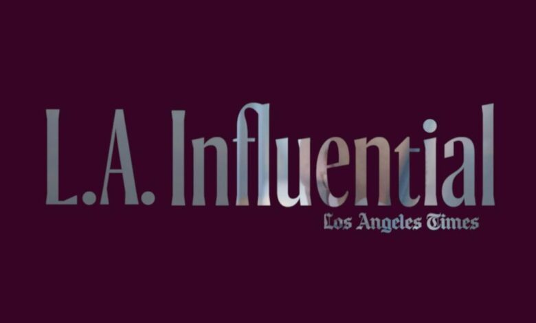 L.A. Influential is the story of Los Angeles and its global impact L.A. Influential is the story of Los Angeles and its global impact