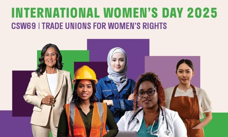 International Women’s Day 2025: Women’s labour rights are human rights