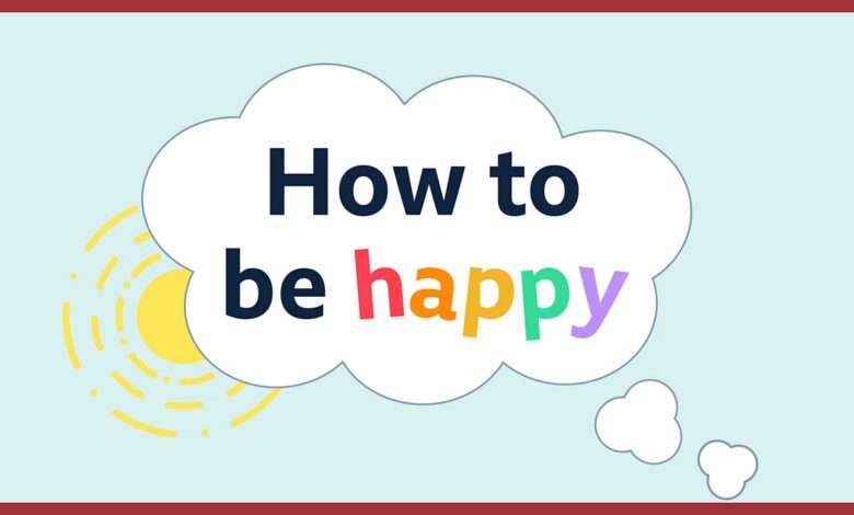 How to be happy – BBC Teach How to be happy – BBC Teach